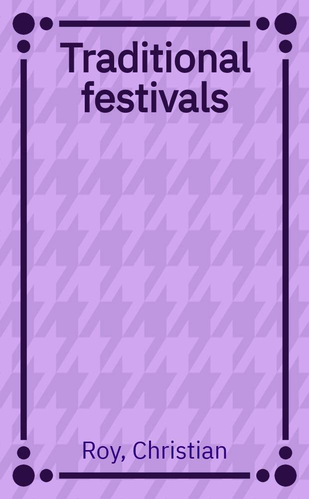 Traditional festivals : a multicultural encyclopedia = Традиционные фестивали