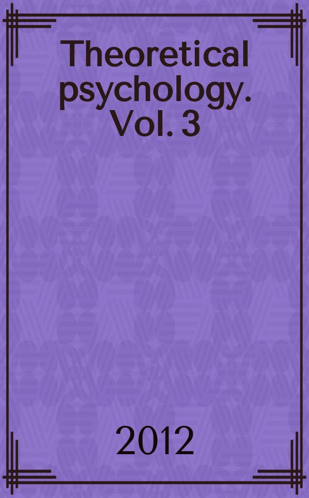 Theoretical psychology. Vol. 3 : Cognitive psychology, cognition, embodied cognition, evolution