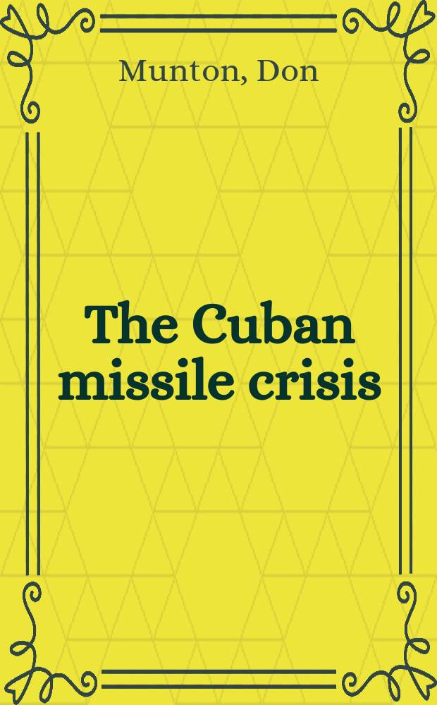 The Cuban missile crisis : a concise history = Кубинский ракетный кризис: краткая история