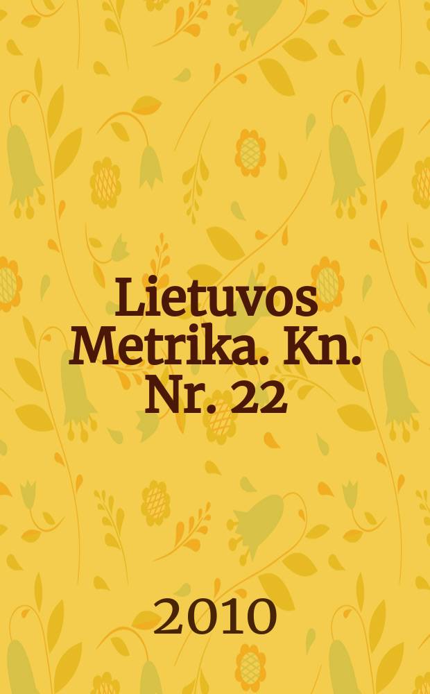 Lietuvos Metrika. Kn. Nr. 22 : (1547)