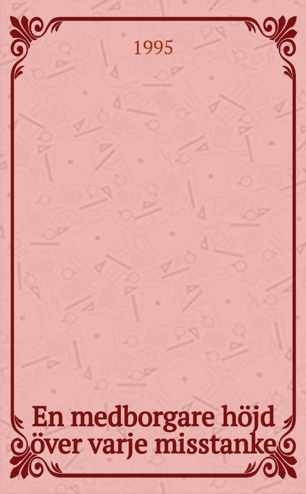 En medborgare höjd över varje misstanke : Coq Rouge X : roman