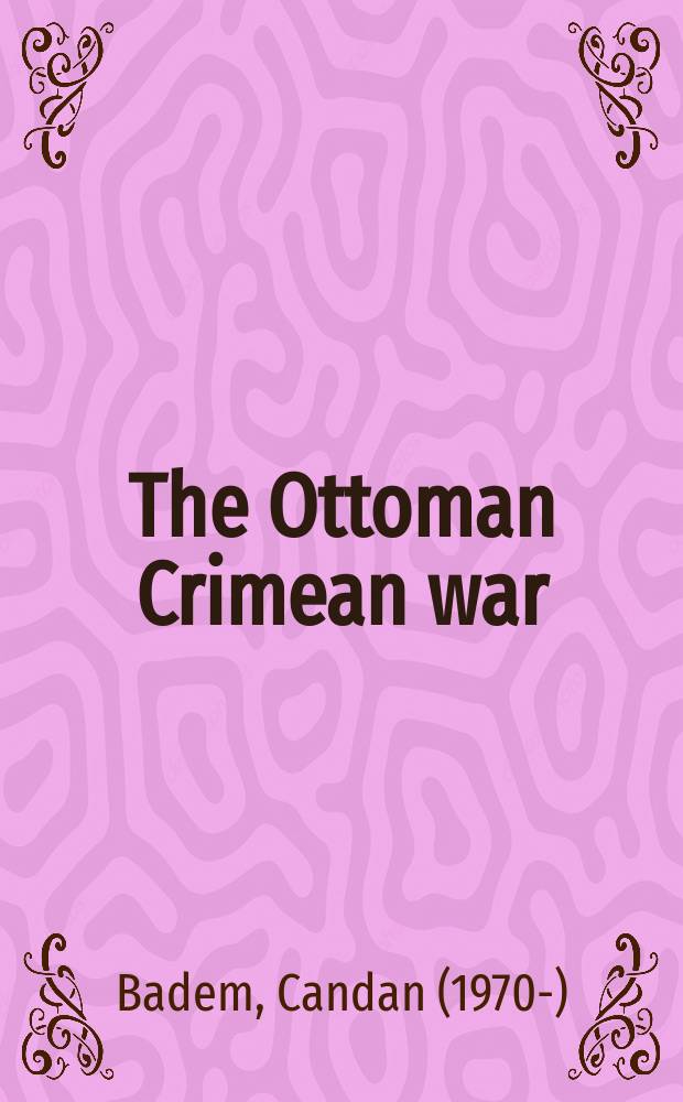 The Ottoman Crimean war (1853-1856) = Турецко-крымская война (1853 - 1856)