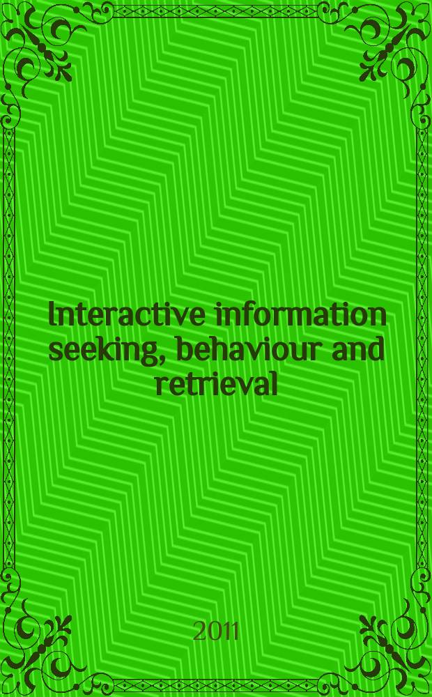 Interactive information seeking, behaviour and retrieval = Интерактивный поиск информации, поведение и нахождение