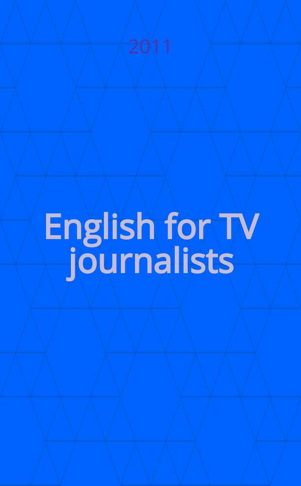 English for TV journalists : textbook
