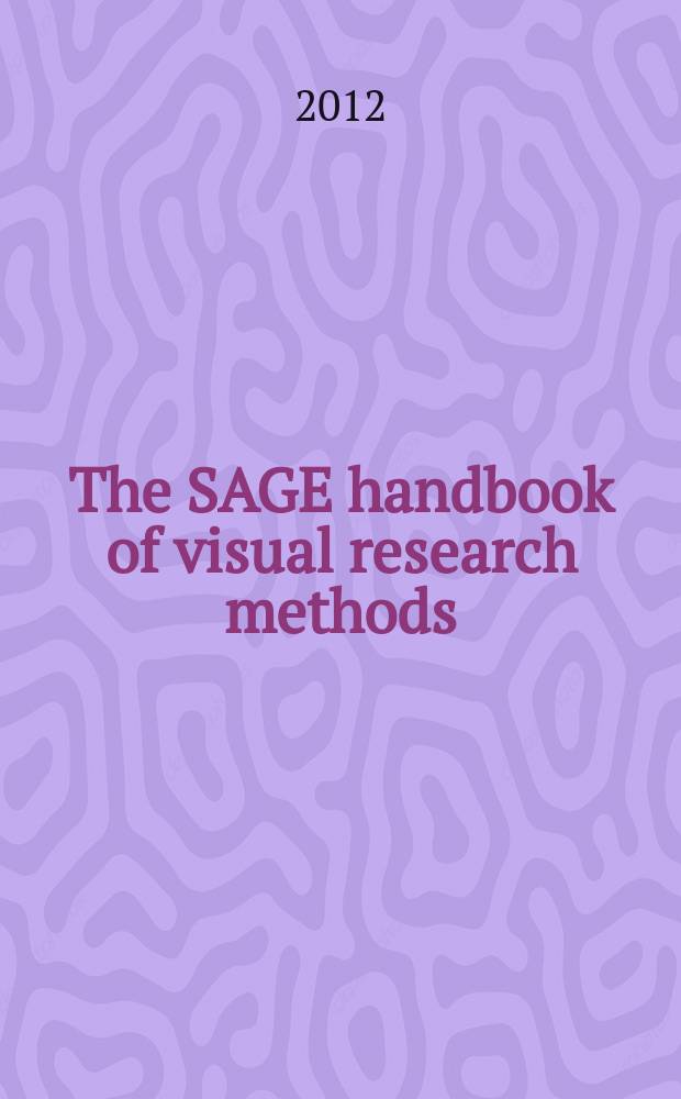 The SAGE handbook of visual research methods = Методы визуального исследования