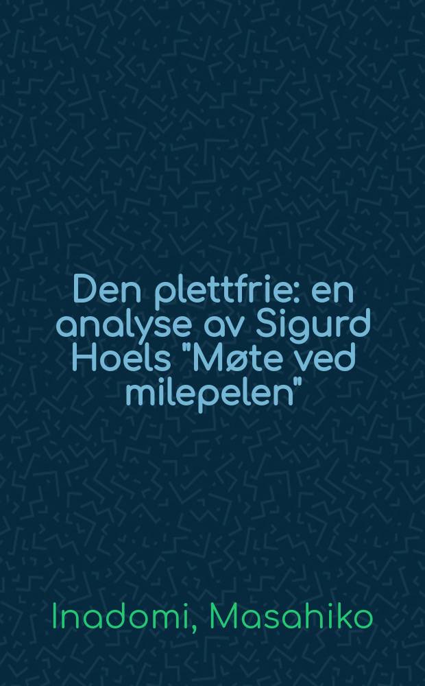 Den plettfrie : en analyse av Sigurd Hoels "Møte ved milepelen" = Об этом незапятнанным человеке