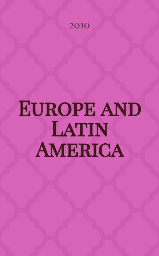 Europe and Latin America : looking at each other? : based on the papers from the Conference held in Warszawa and Krakow, 3-5 July, 2009 = Европа и Латинская Америка: глядящие друг на друга