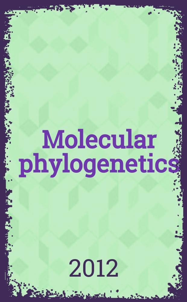 Molecular phylogenetics : contributions to the 3rd Moscow international conference "Molecular phylogenetics" (MolPhy-3), July 31 - August 4, 2012 = Молекулярная филогенетика