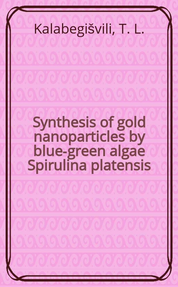 Synthesis of gold nanoparticles by blue-green algae Spirulina platensis