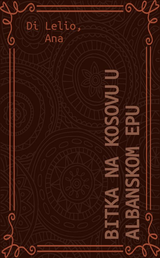 Bitka na Kosovu u albanskom epu = Косовская битва 1389 года как тема албанского эпоса