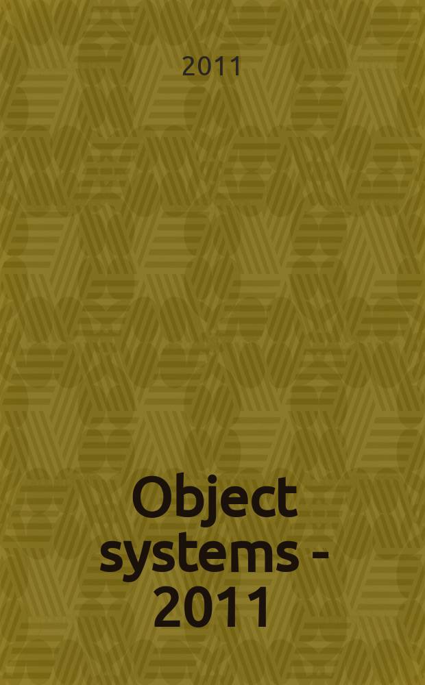 Object systems - 2011 (English session) : proceedings of the Fourth International theoretical and practical conference, Rostov-on-Don, Russia, 10-12 November 2011