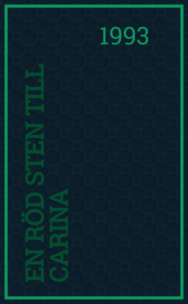 En r&ouml;d sten till Carina