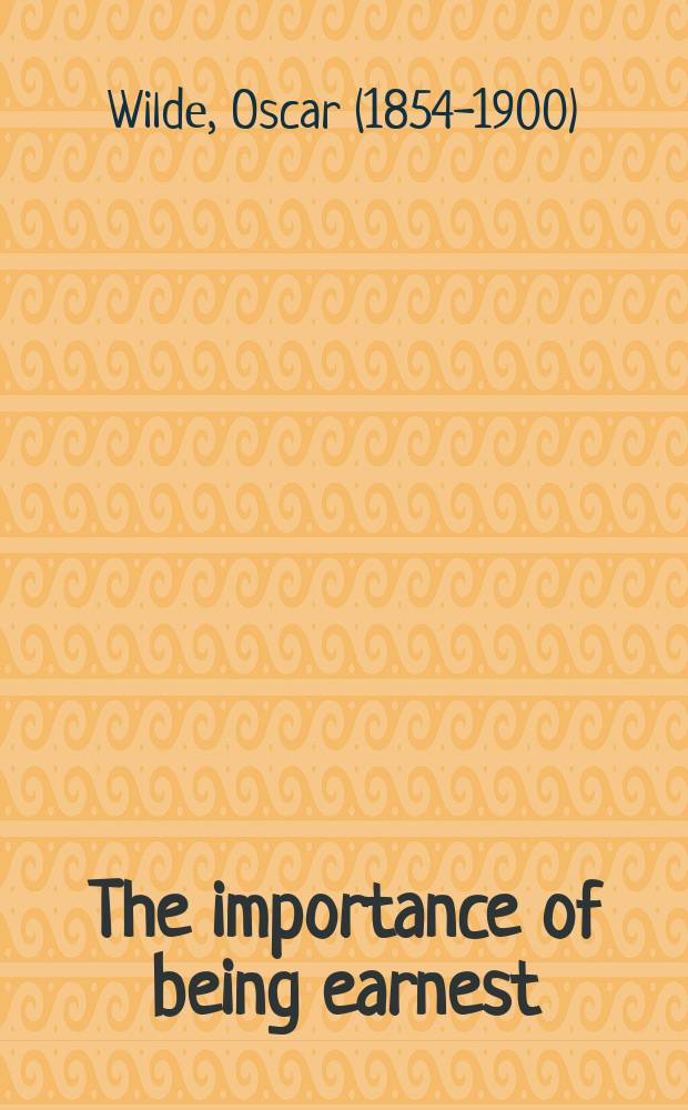 The importance of being earnest : plays : книга для чтения на английском языке
