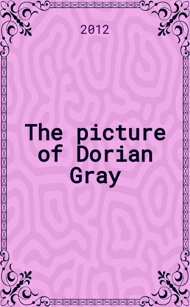 The picture of Dorian Gray : книга для чтения на английском языке