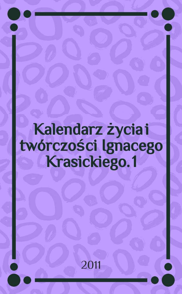 Kalendarz życia i twórczości Ignacego Krasickiego. 1