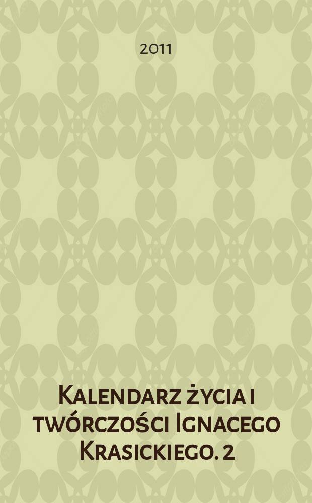 Kalendarz życia i twórczości Ignacego Krasickiego. 2