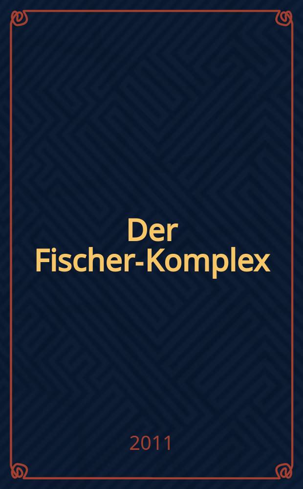 Der Fischer-Komplex = Комплекс Фишера