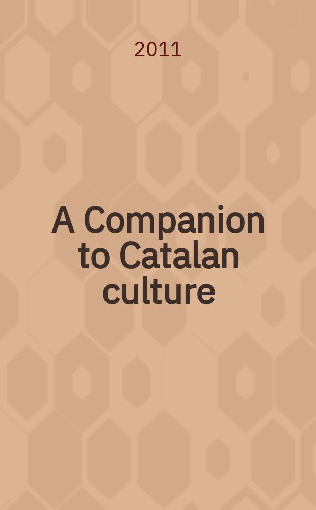 A Companion to Catalan culture = Пособие по каталонской культуре