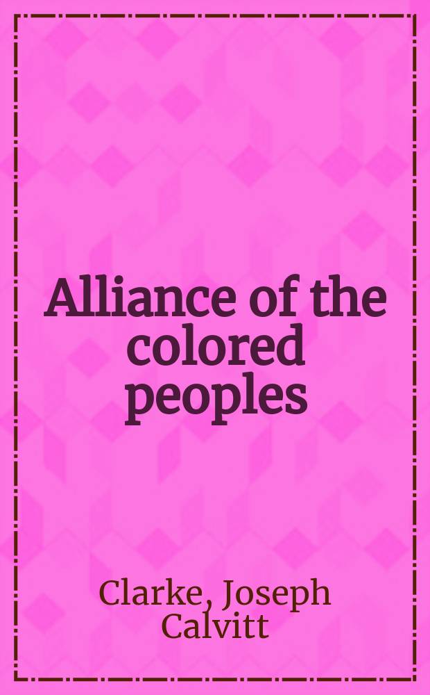 Alliance of the colored peoples : Ethiopia & Japan before World War II = Альянс "цветных" народов: Эфиопия и Япония перед Второй Мировой войной