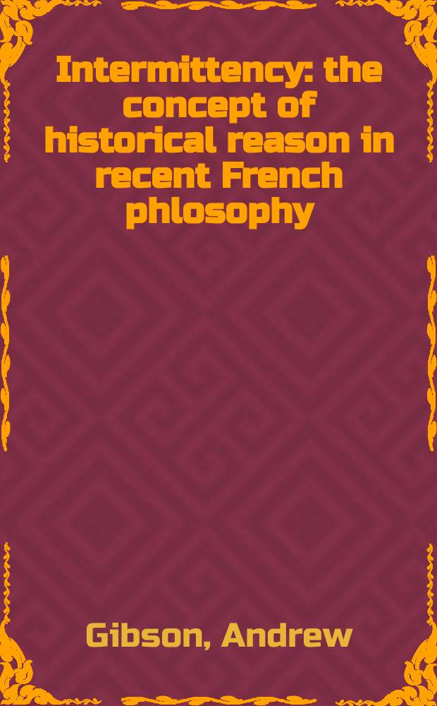 Intermittency : the concept of historical reason in recent French phlosophy = Переменчивость