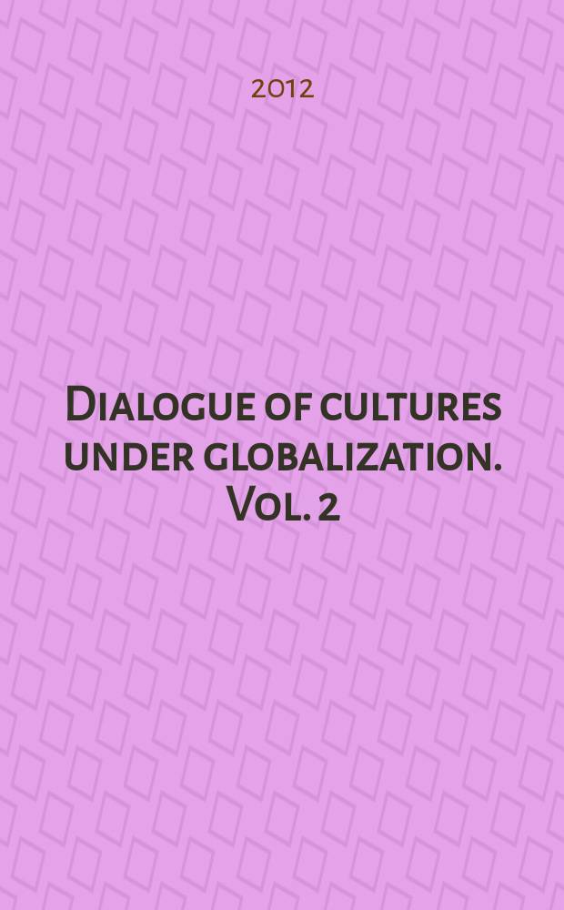 Dialogue of cultures under globalization. Vol. 2 : Discussion materials