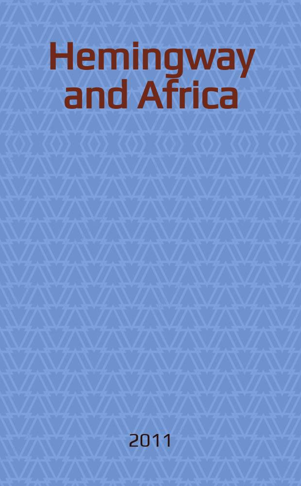 Hemingway and Africa = Хемингуэй и Африка