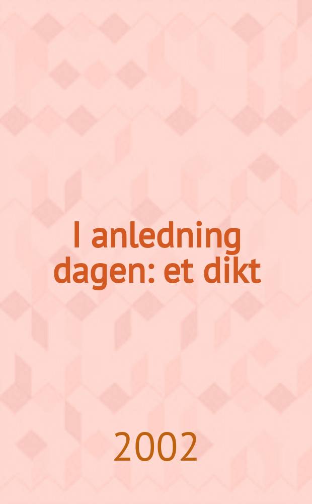 I anledning dagen : et dikt
