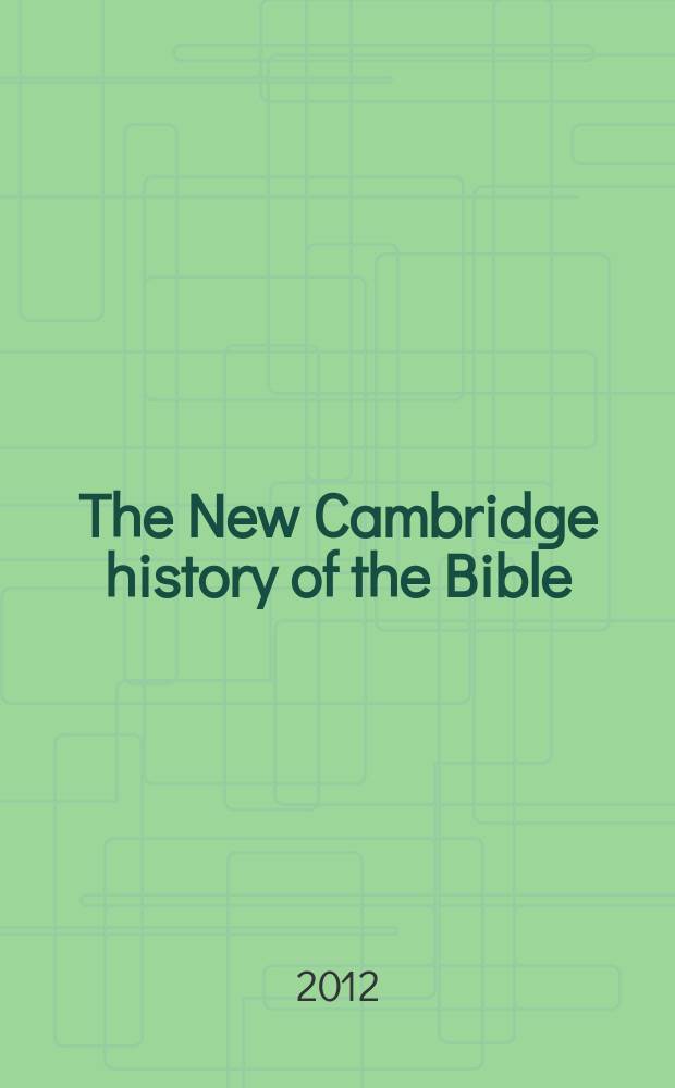 The New Cambridge history of the Bible = Новая кембриджская история Библии