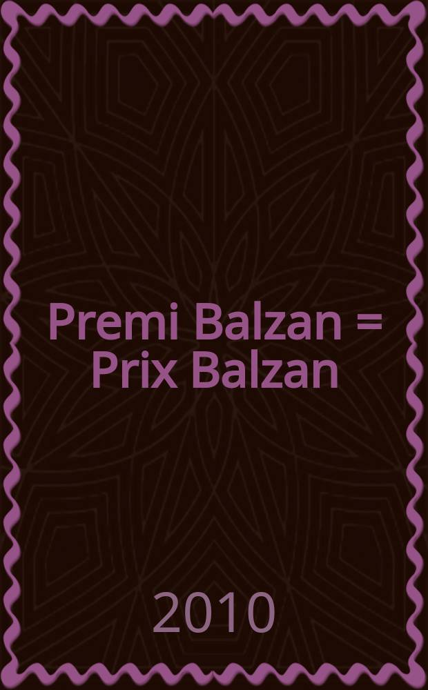 Premi Balzan = Prix Balzan = Balzan prizes = Премия Бальцана
