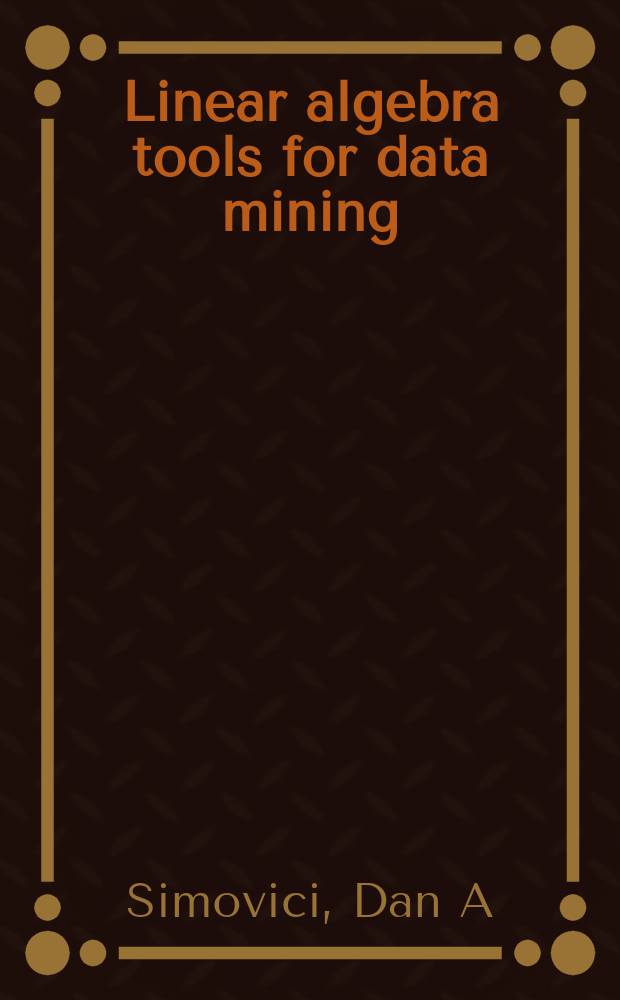 Linear algebra tools for data mining