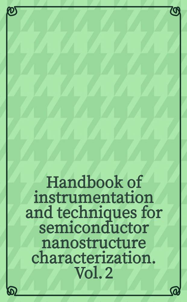Handbook of instrumentation and techniques for semiconductor nanostructure characterization. [Vol. 2]