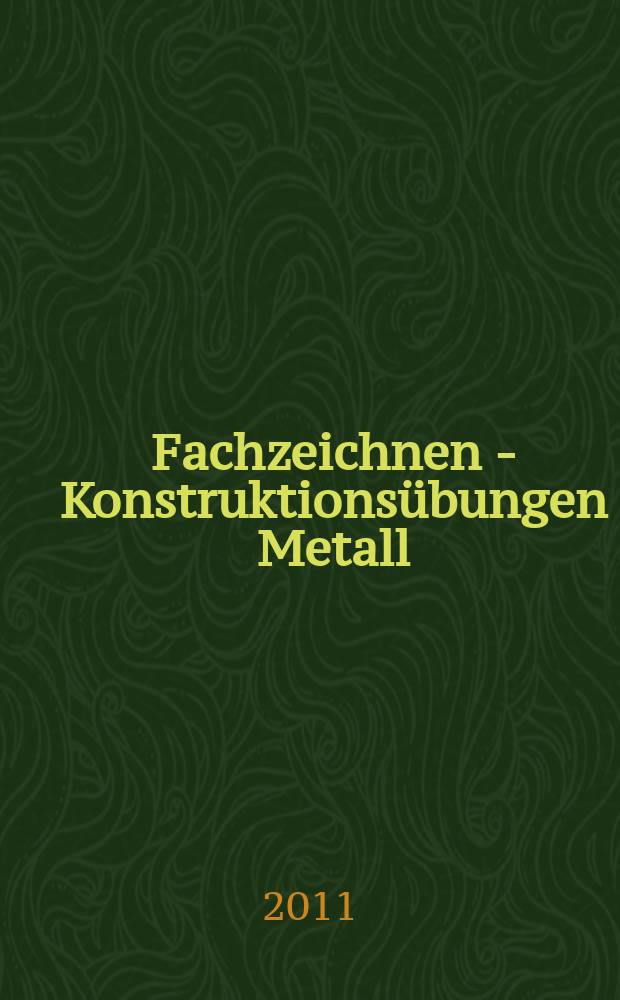 Fachzeichnen - Konstruktionsübungen Metall