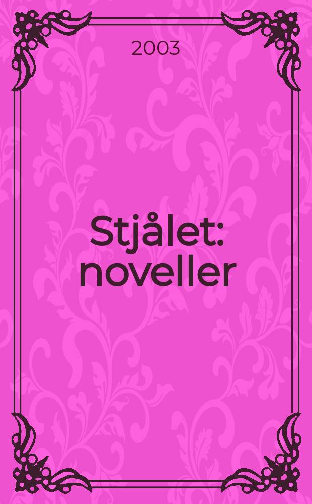 Stj&aring;let : noveller