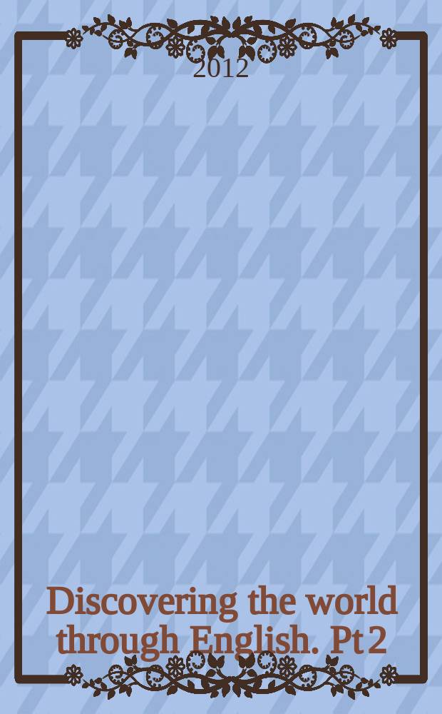 Discovering the world through English. Pt 2