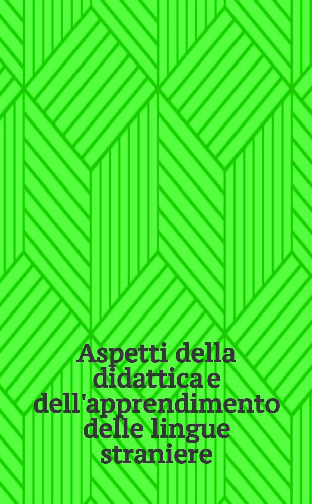 Aspetti della didattica e dell'apprendimento delle lingue straniere : contributi dei collaboratori del Centro linguistico dell'Università di Trieste. Vol. 2