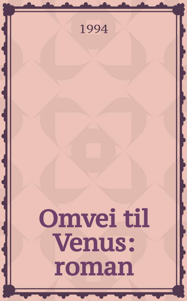 Omvei til Venus : roman