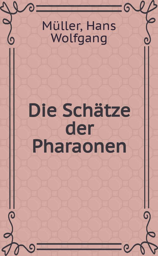 Die Sch&auml;tze der Pharaonen = Сокровища фараонов