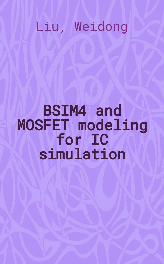 BSIM4 and MOSFET modeling for IC simulation