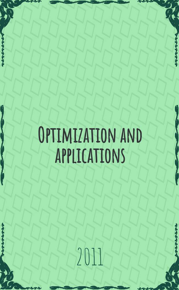 Optimization and applications (OPTIMA-2011) : II International conference, Petrovac, Montenegro, September 25 - October 2, 2011 : abstracts