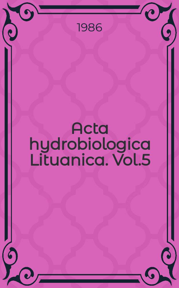 Acta hydrobiologica Lituanica. Vol.5 : Кормовые ресурсы водоемов Литвы и их использование