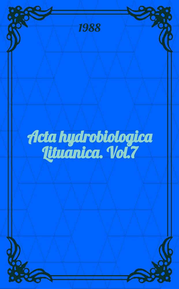 Acta hydrobiologica Lituanica. Vol.7 : Эколого-физиологические аспекты развития молюсков надсемейства Unionacea