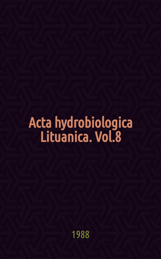 Acta hydrobiologica Lituanica. Vol.8 : Структура и функционирование популяций и сообществ рыб