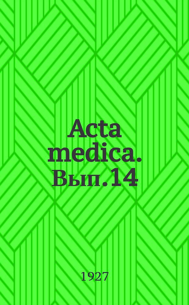 Acta medica. Вып.14/15 : Гелиотерапия, аэротерапия, гидротерапия, бальнеотерапия, грязелечение