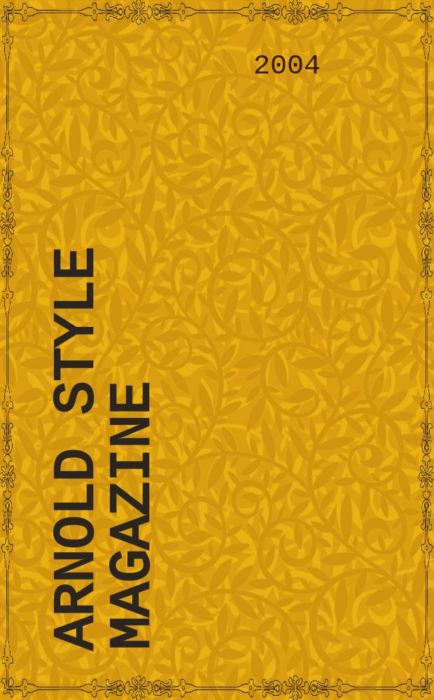 Arnold style magazine : Все о моде для мужчин. 2004, №1(1)