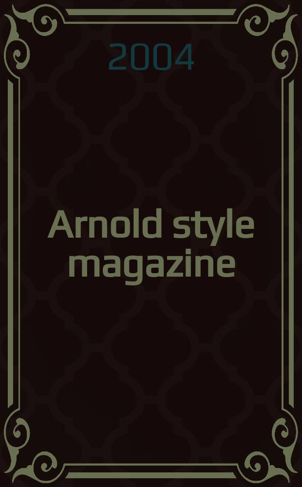 Arnold style magazine : Все о моде для мужчин. 2004, №2
