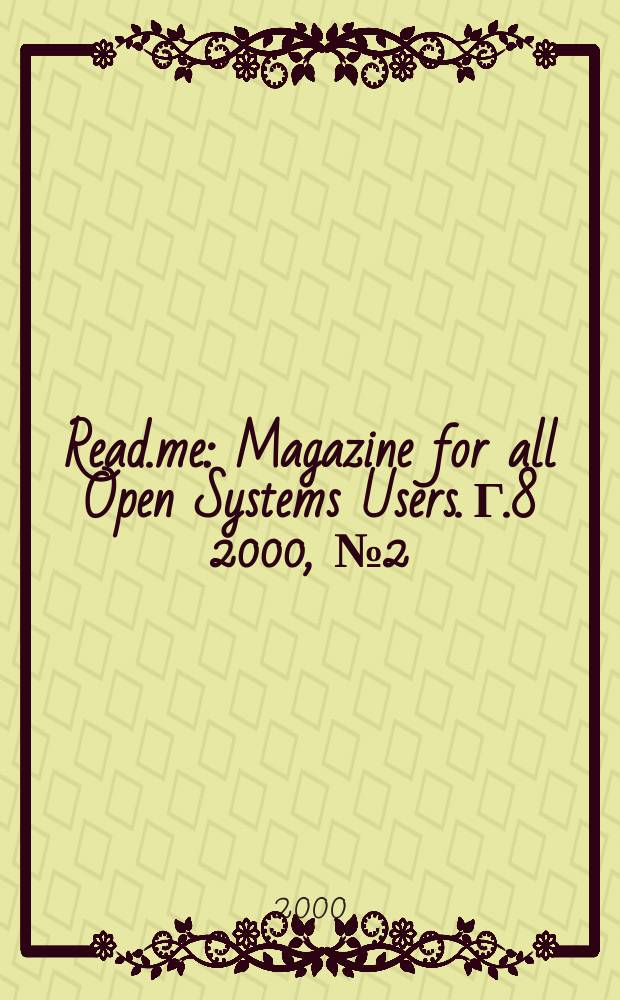 Read.me : Magazine for all Open Systems Users. Г.8 2000, №2(69)