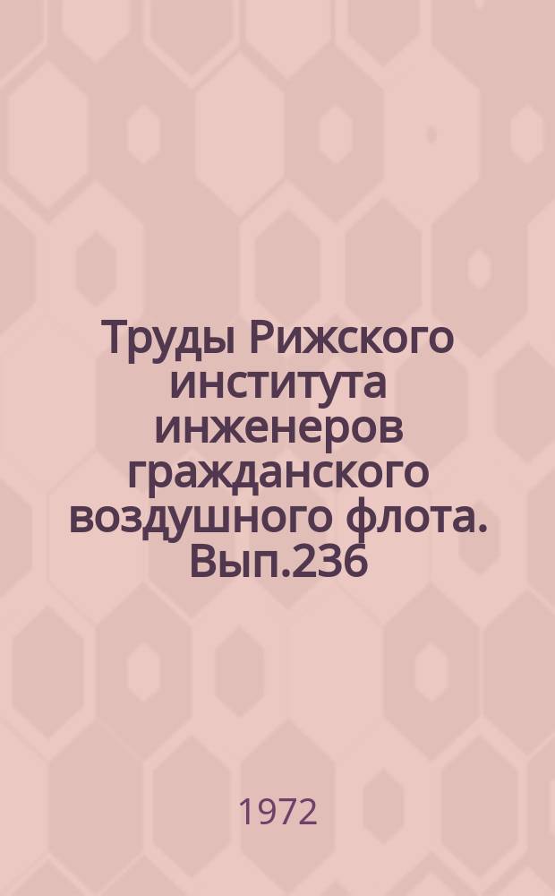 Труды Рижского института инженеров гражданского воздушного флота. Вып.236 : Методы и средства автоматизированного контроля авиационной техники
