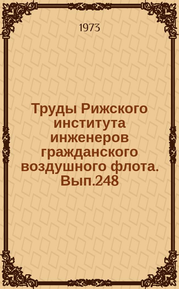 Труды Рижского института инженеров гражданского воздушного флота. Вып.248 : Некоторые вопросы технического обслуживания авиационной техники