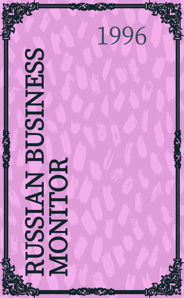 Russian business monitor : Экон. журн