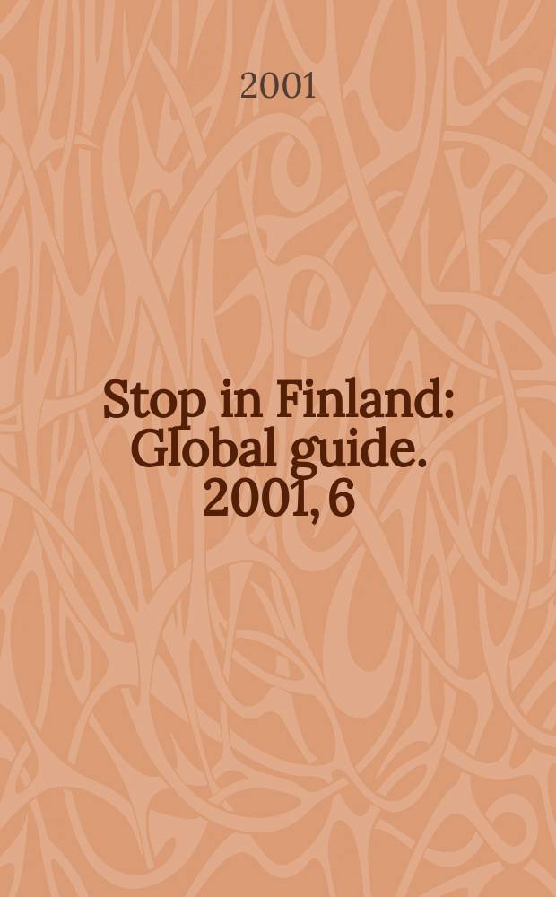 Stop in Finland : Global guide. 2001, 6(12)